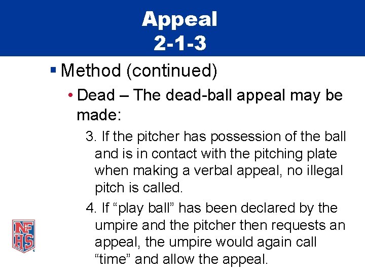 Appeal 2 -1 -3 § Method (continued) • Dead – The dead-ball appeal may