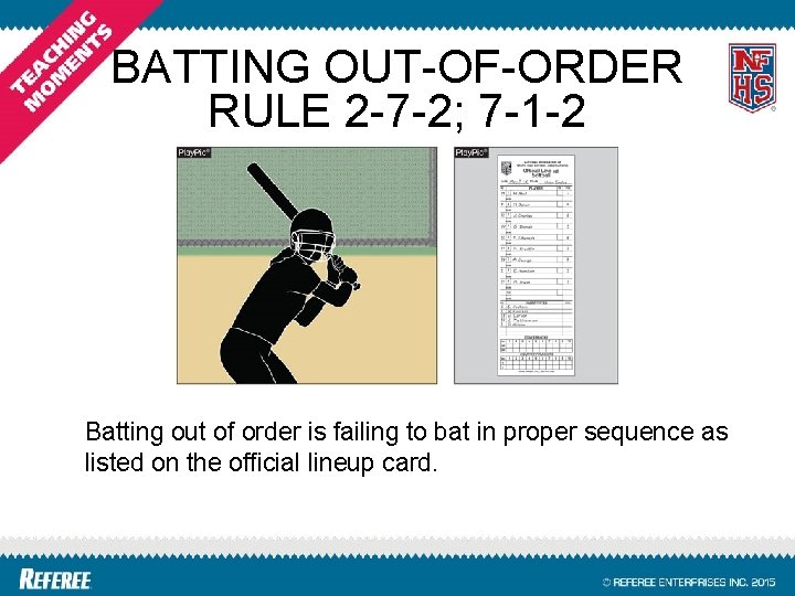 BATTING OUT-OF-ORDER RULE 2 -7 -2; 7 -1 -2 Batting out of order is