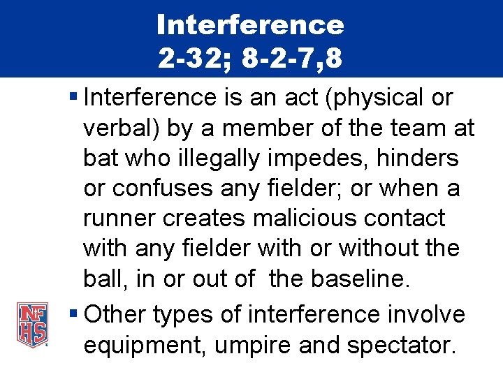 Interference 2 -32; 8 -2 -7, 8 § Interference is an act (physical or