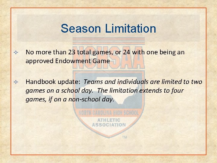 Season Limitation ² No more than 23 total games, or 24 with one being
