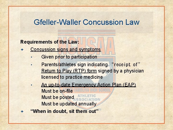 Gfeller-Waller Concussion Law Requirements of the Law: Concussion signs and symptoms • Given prior