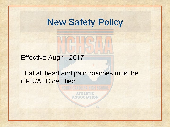 New Safety Policy Effective Aug 1, 2017 That all head and paid coaches must