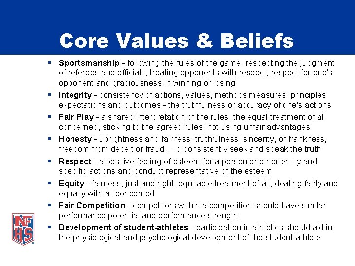 Core Values & Beliefs § Sportsmanship - following the rules of the game, respecting