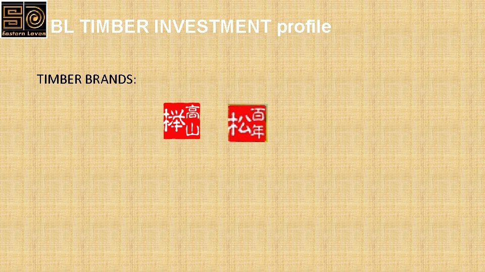 BL TIMBER INVESTMENT profile TIMBER BRANDS: BL TIMBER INVESTMENT profile TIMBER BRANDS: