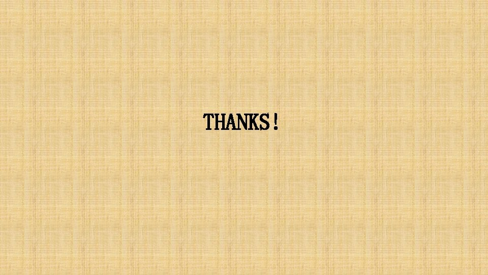 THANKS! THANKS!
