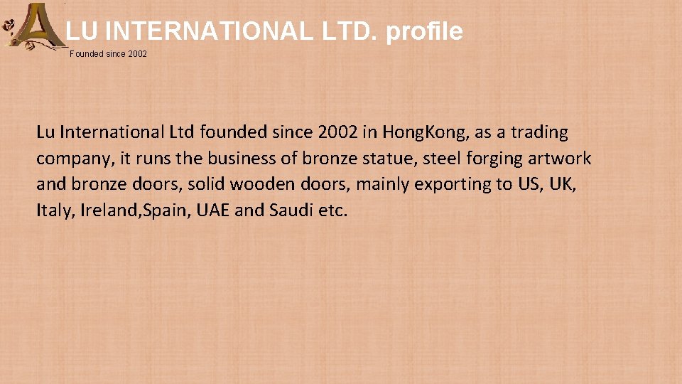 LU INTERNATIONAL LTD. profile Founded since 2002 Lu International Ltd founded since 2002 in LU INTERNATIONAL LTD. profile Founded since 2002 Lu International Ltd founded since 2002 in