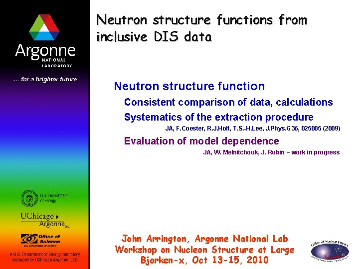 Neutron structure functions from inclusive DIS data Neutron structure function Consistent comparison of data,