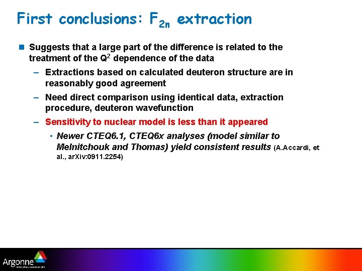 First conclusions: F 2 n extraction n Suggests that a large part of the