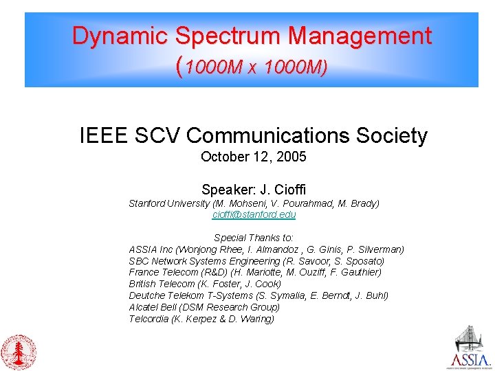 Dynamic Spectrum Management (1000 M x 1000 M) IEEE SCV Communications Society October 12,