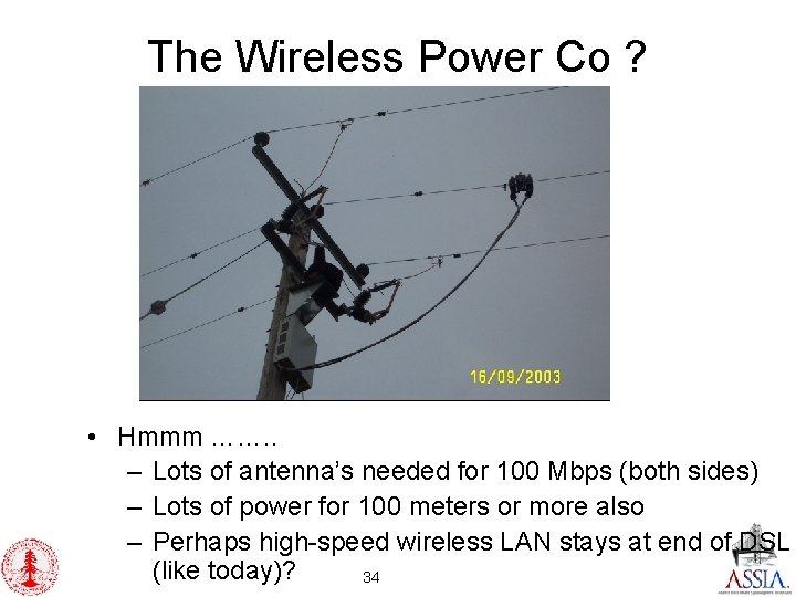 The Wireless Power Co ? • Hmmm ……. . – Lots of antenna’s needed