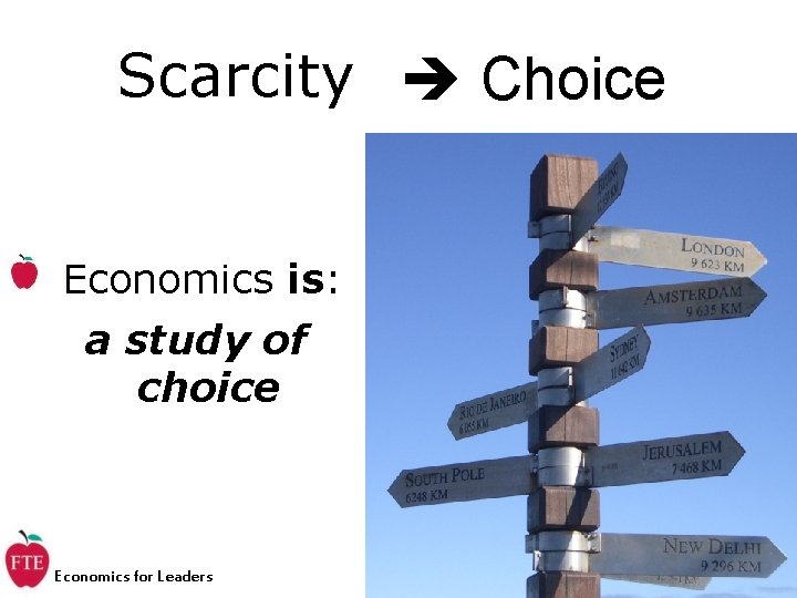 Scarcity Choice Economics is: a study of choice Economics for Leaders 