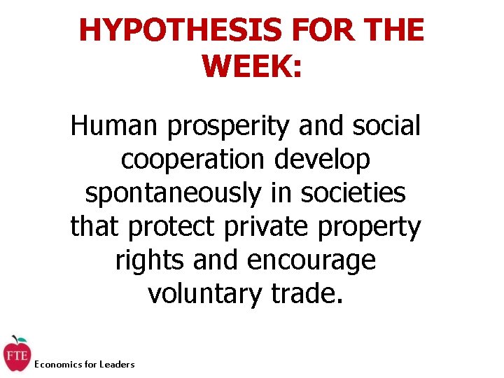 HYPOTHESIS FOR THE WEEK: Human prosperity and social cooperation develop spontaneously in societies that