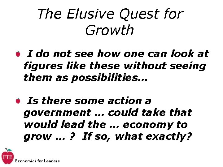 The Elusive Quest for Growth I do not see how one can look at