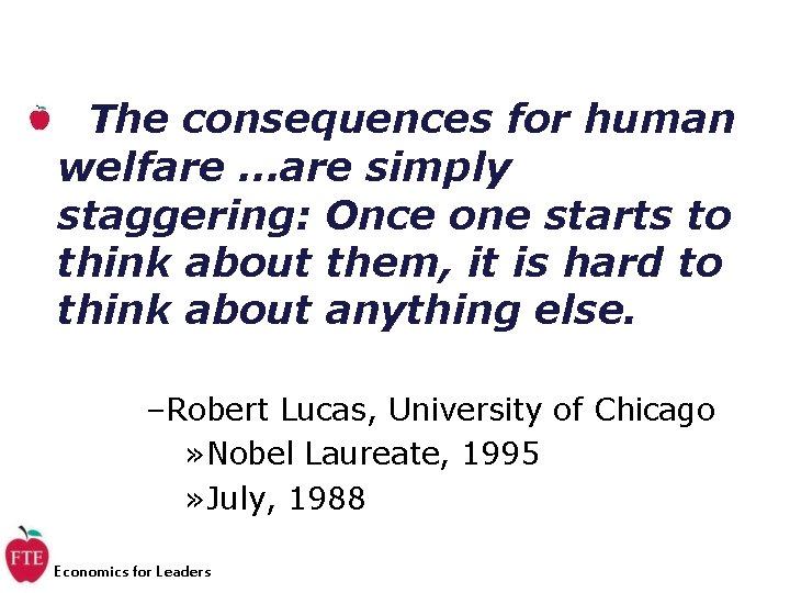 The consequences for human welfare …are simply staggering: Once one starts to think about