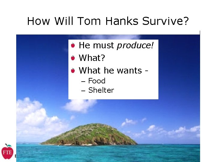 How Will Tom Hanks Survive? He must produce! What? What he wants – Food