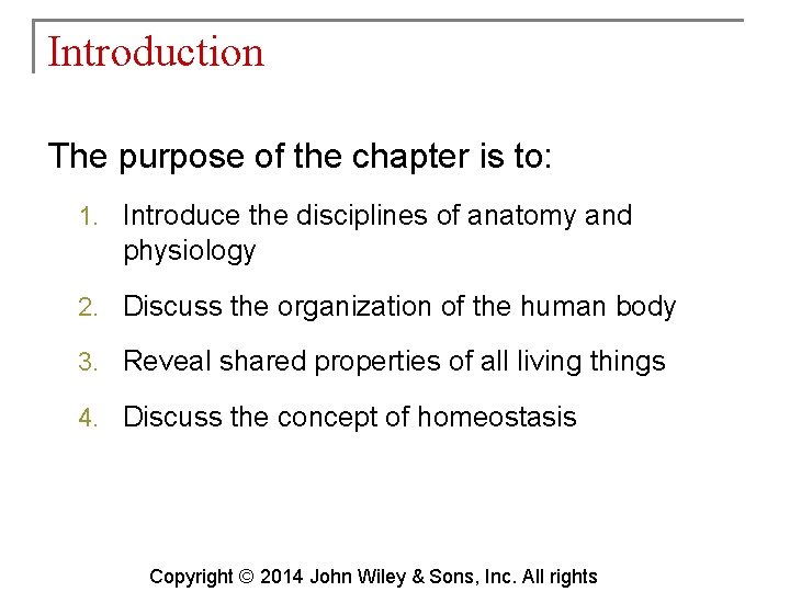 Introduction The purpose of the chapter is to: 1. Introduce the disciplines of anatomy