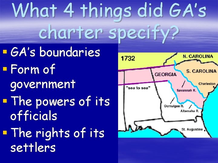 What 4 things did GA’s charter specify? § GA’s boundaries § Form of government