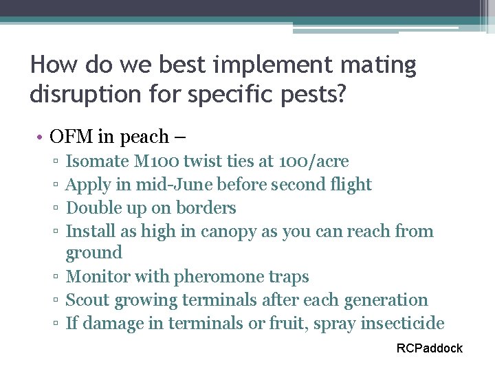 How do we best implement mating disruption for specific pests? • OFM in peach