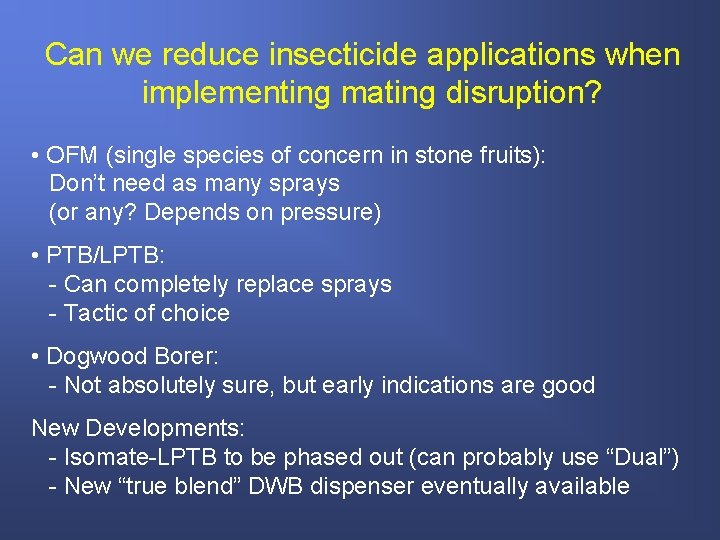 Can we reduce insecticide applications when implementing mating disruption? • OFM (single species of