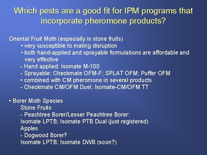 Which pests are a good fit for IPM programs that incorporate pheromone products? Oriental