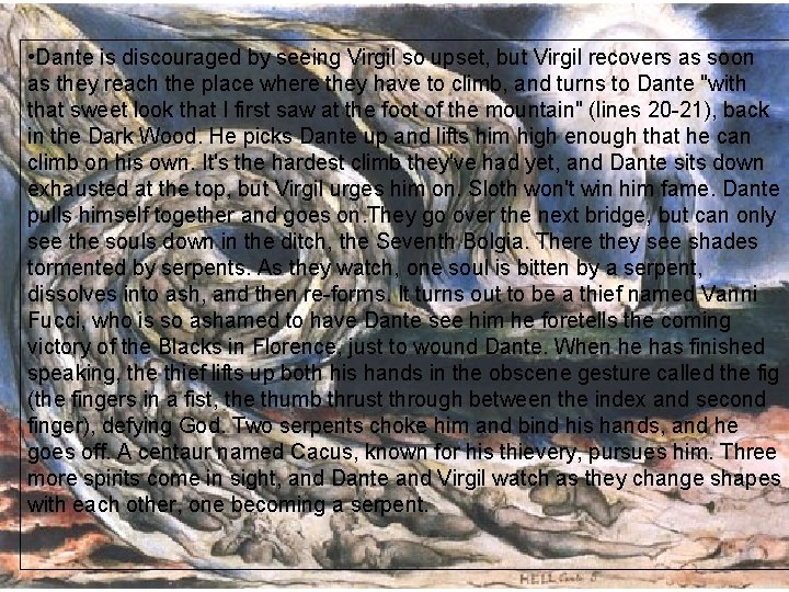  • Dante is discouraged by seeing Virgil so upset, but Virgil recovers as