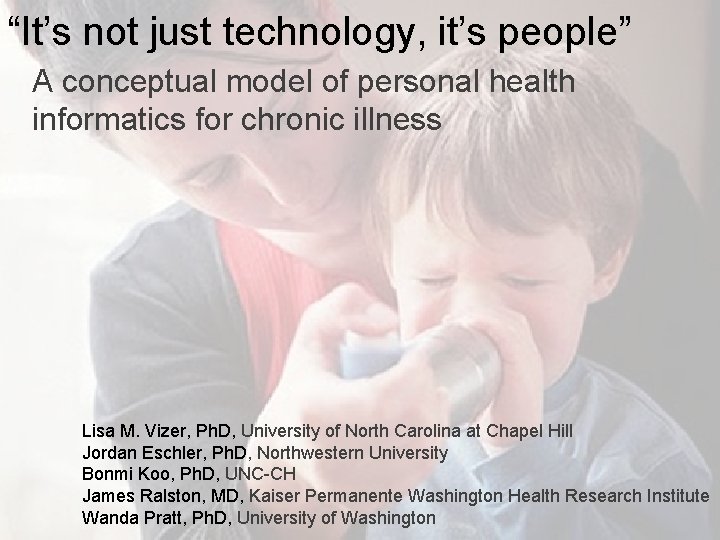 “It’s not just technology, it’s people” A conceptual model of personal health informatics for