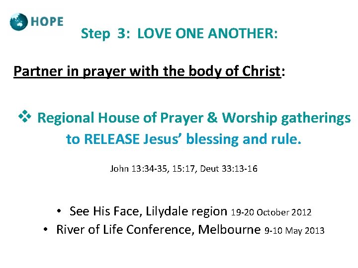 Step 3: LOVE ONE ANOTHER: Partner in prayer with the body of Christ: v