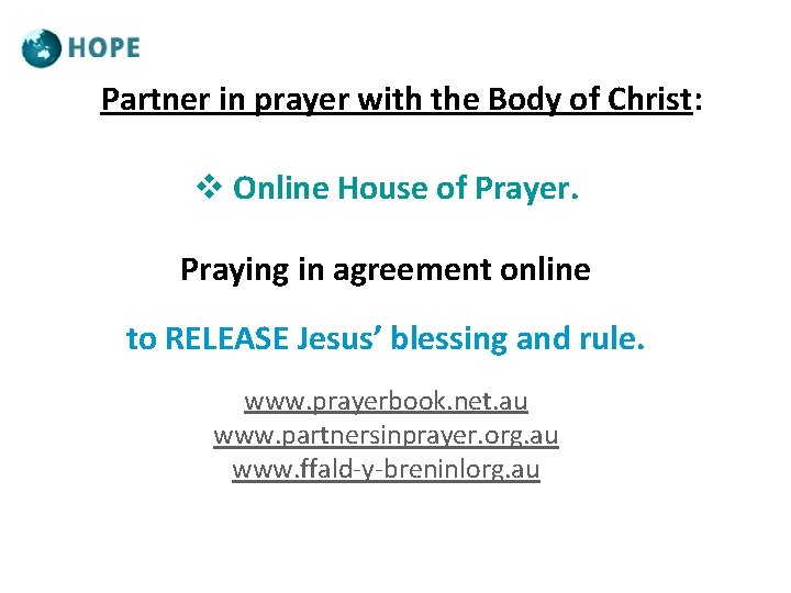 Partner in prayer with the Body of Christ: v Online House of Prayer. Praying