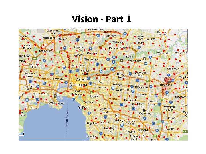 Vision - Part 1 Note – in the actual vision, there were many more