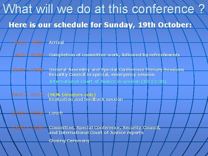 What will we do at this conference ? Here is our schedule for Sunday,