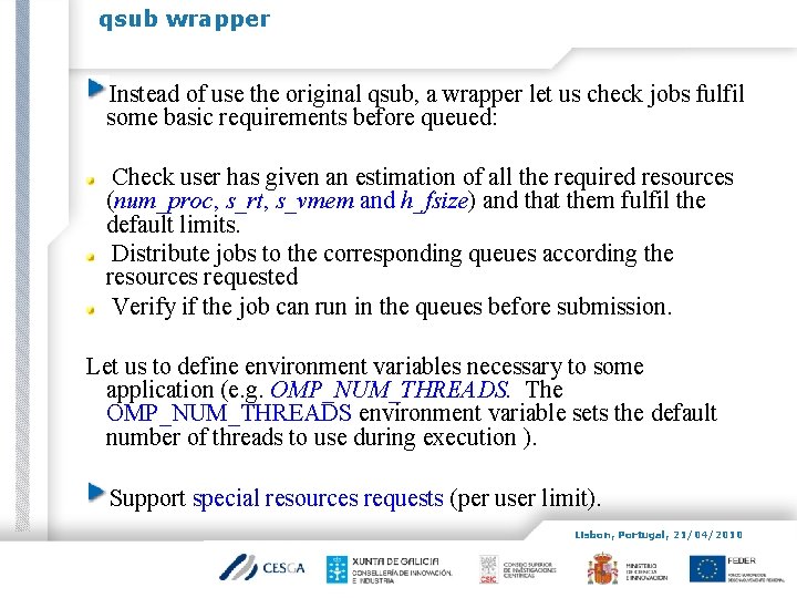 qsub wrapper Instead of use the original qsub, a wrapper let us check jobs