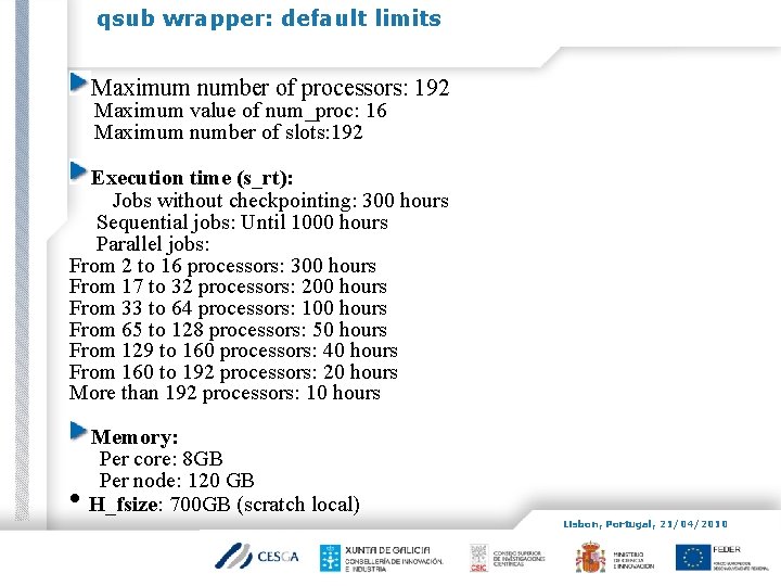 qsub wrapper: default limits Maximum number of processors: 192 Maximum value of num_proc: 16