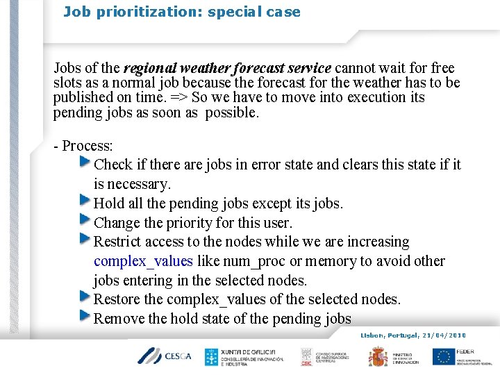 Job prioritization: special case Jobs of the regional weather forecast service cannot wait for