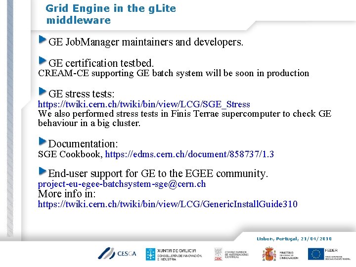 Grid Engine in the g. Lite middleware GE Job. Manager maintainers and developers. GE