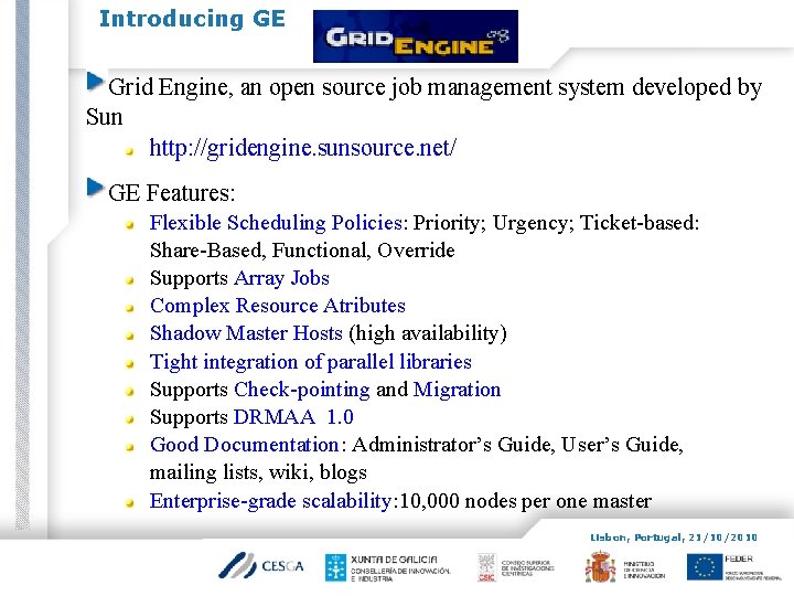Introducing GE Grid Engine, an open source job management system developed by Sun http:
