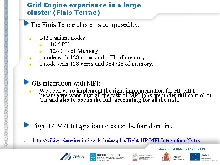 Grid Engine experience in a large cluster (Finis Terrae) The Finis Terrae cluster is