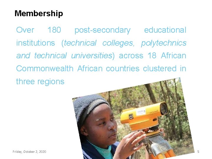 Membership Over 180 post-secondary educational institutions (technical colleges, polytechnics and technical universities) across 18