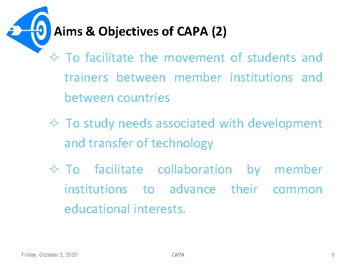 Aims & Objectives of CAPA (2) ² To facilitate the movement of students and