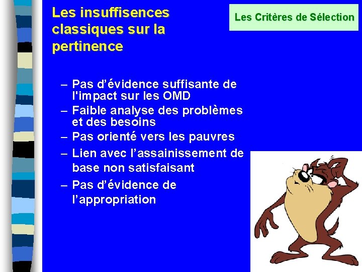 Les insuffisences classiques sur la pertinence Les Critères de Sélection – Pas d’évidence suffisante