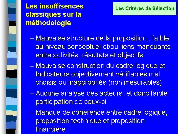 Les insuffisences classiques sur la méthodologie Les Critères de Sélection – Mauvaise structure de