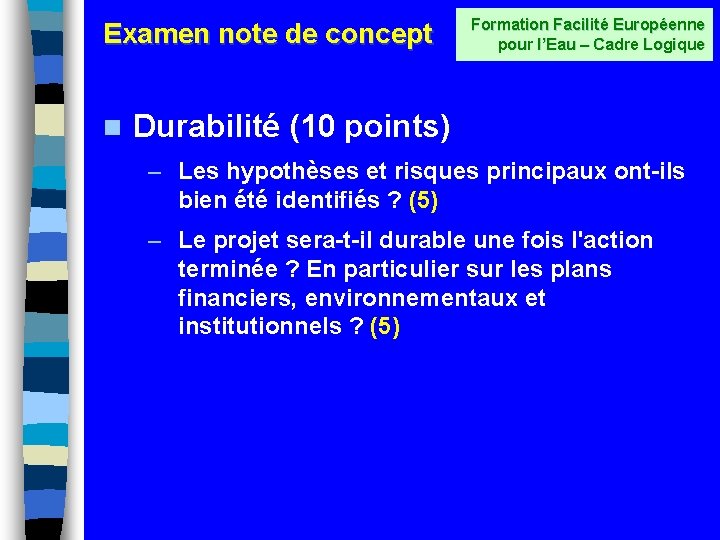 Examen note de concept n Formation Facilité Européenne pour l’Eau – Cadre Logique Durabilité