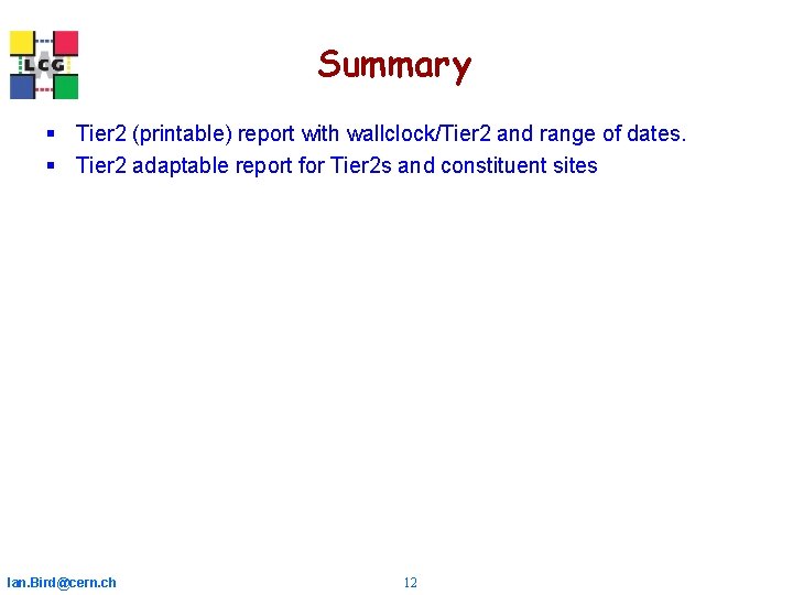 Summary § Tier 2 (printable) report with wallclock/Tier 2 and range of dates. §