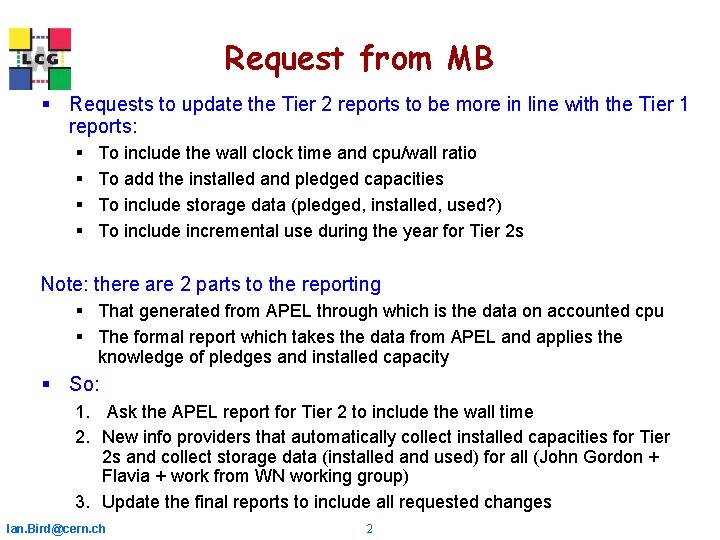 Request from MB § Requests to update the Tier 2 reports to be more