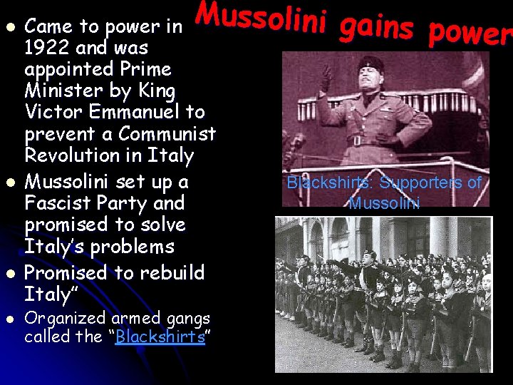  Came to power in Mussolini gains pow er 1922 and was appointed Prime
