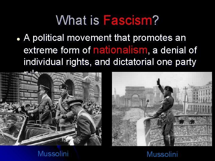 What is Fascism? A political movement that promotes an extreme form of nationalism, a