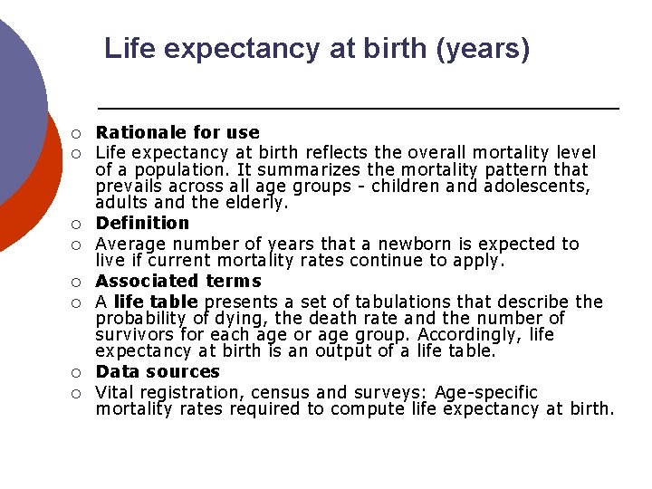 Life expectancy at birth (years) ¡ ¡ ¡ ¡ Rationale for use Life expectancy