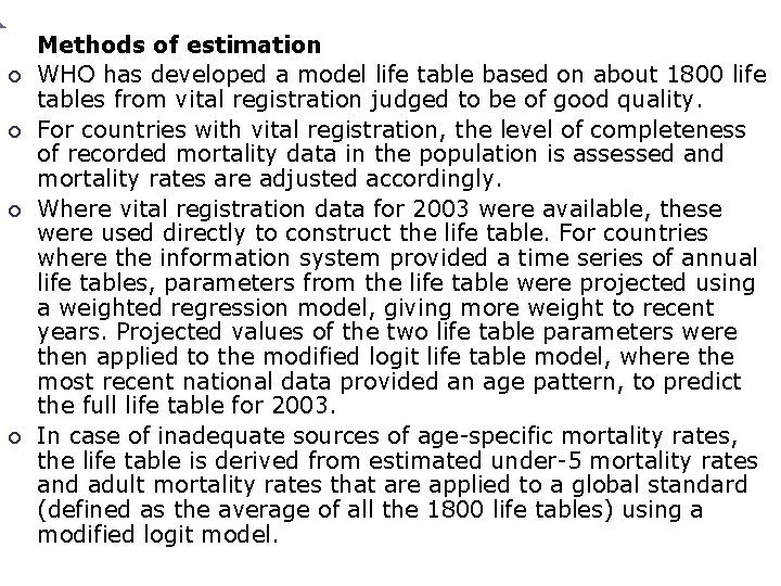¡ ¡ Methods of estimation WHO has developed a model life table based on