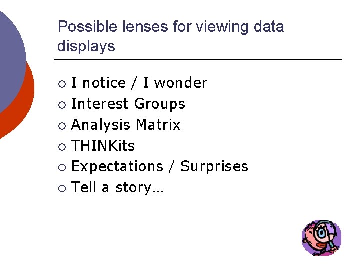 Possible lenses for viewing data displays I notice / I wonder ¡ Interest Groups