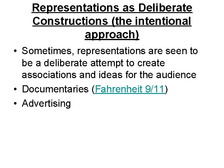 Representations as Deliberate Constructions (the intentional approach) • Sometimes, representations are seen to be