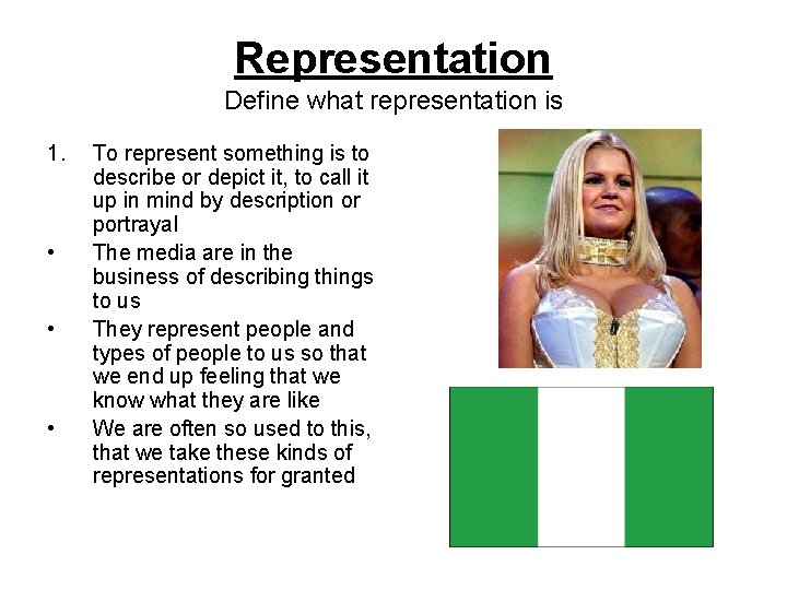 Representation Define what representation is 1. • • • To represent something is to